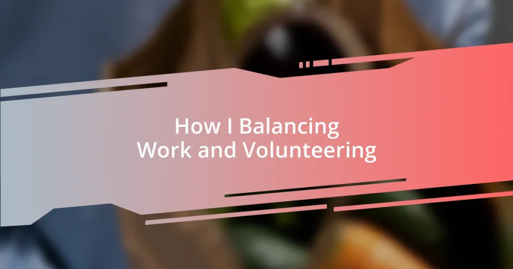How I Balancing Work and Volunteering