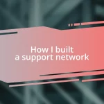 How I built a support network