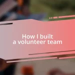 How I built a volunteer team