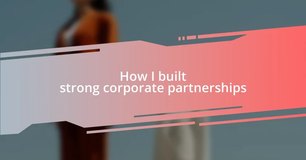 How I built strong corporate partnerships