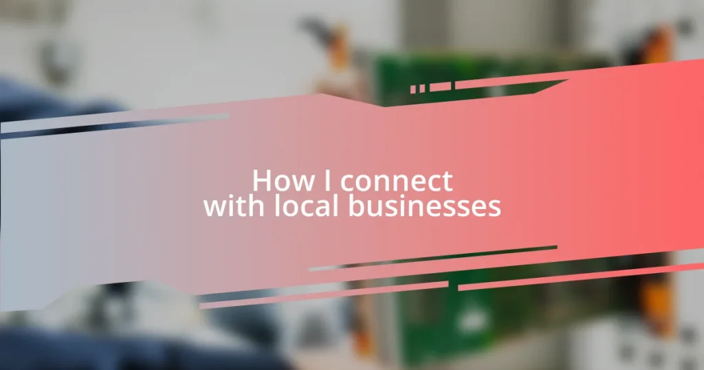 How I connect with local businesses