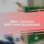 How I connect with local businesses