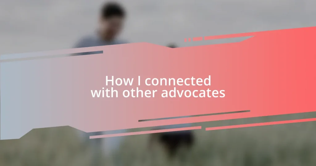 How I connected with other advocates