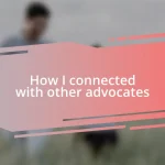How I connected with other advocates