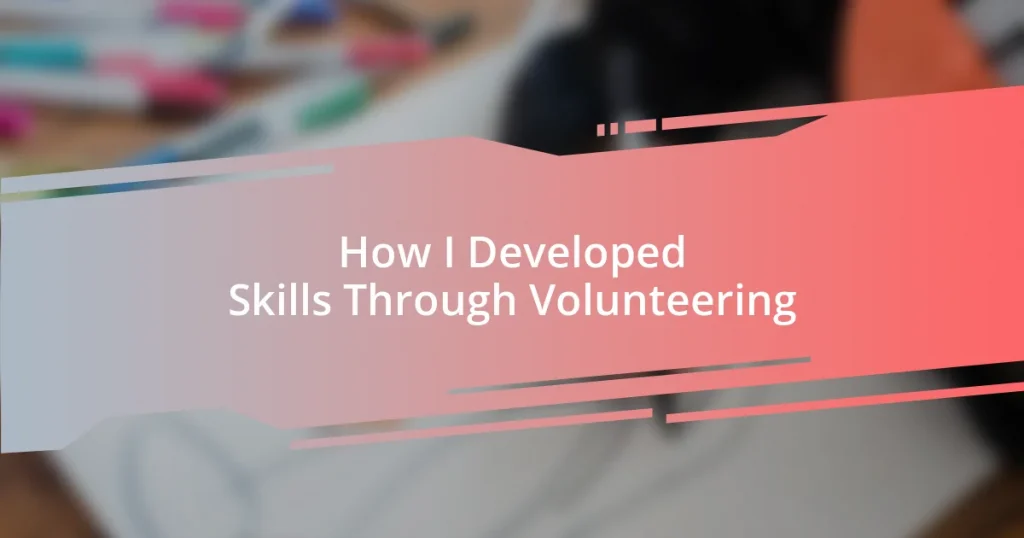 How I Developed Skills Through Volunteering