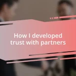 How I developed trust with partners