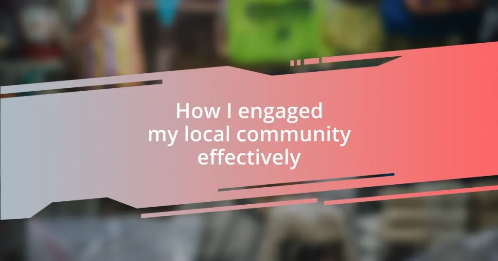 How I engaged my local community effectively