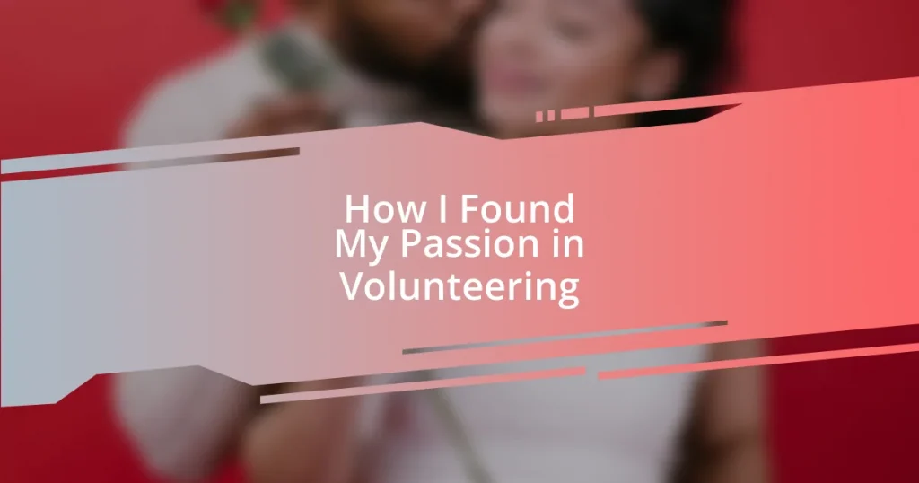 How I Found My Passion in Volunteering