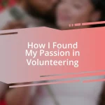 How I Found My Passion in Volunteering