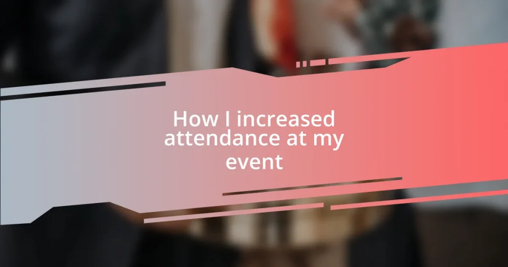 How I increased attendance at my event