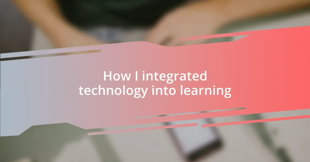 How I integrated technology into learning