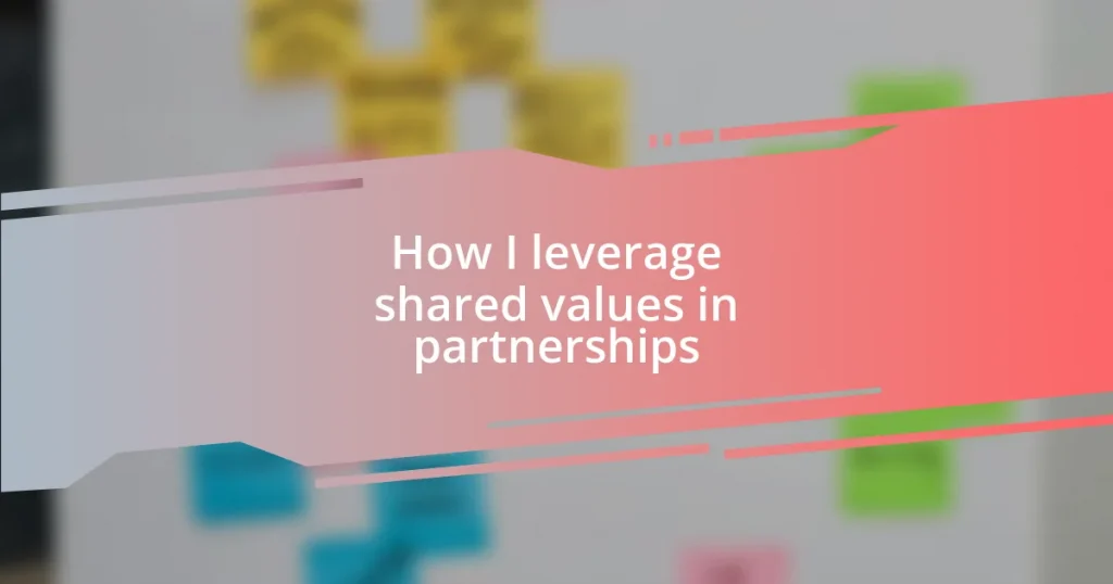 How I leverage shared values in partnerships