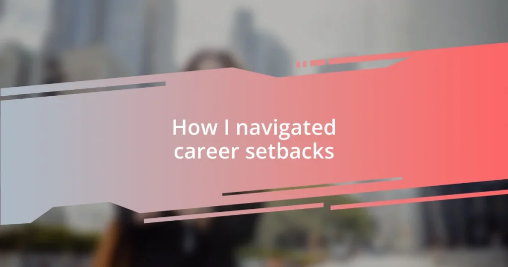 How I navigated career setbacks