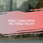 How I overcame my sleep issues