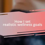 How I set realistic wellness goals