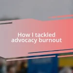 How I tackled advocacy burnout