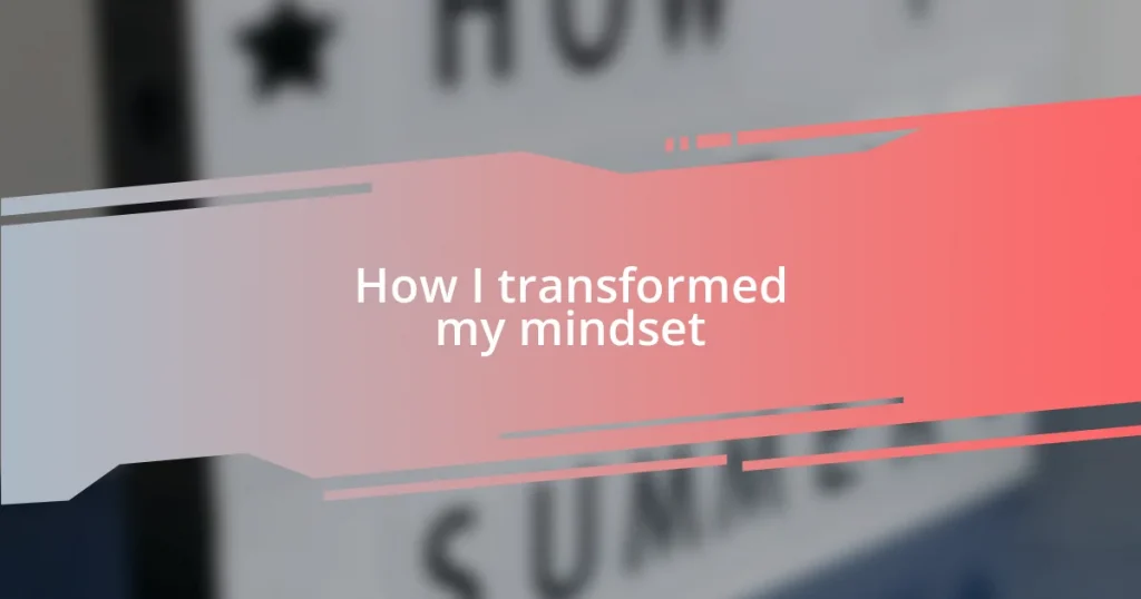 How I transformed my mindset
