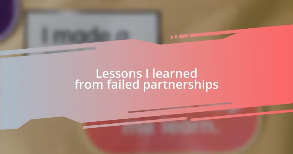 Lessons I learned from failed partnerships