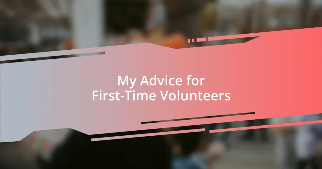 My Advice for First-Time Volunteers