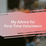 My Advice for First-Time Volunteers