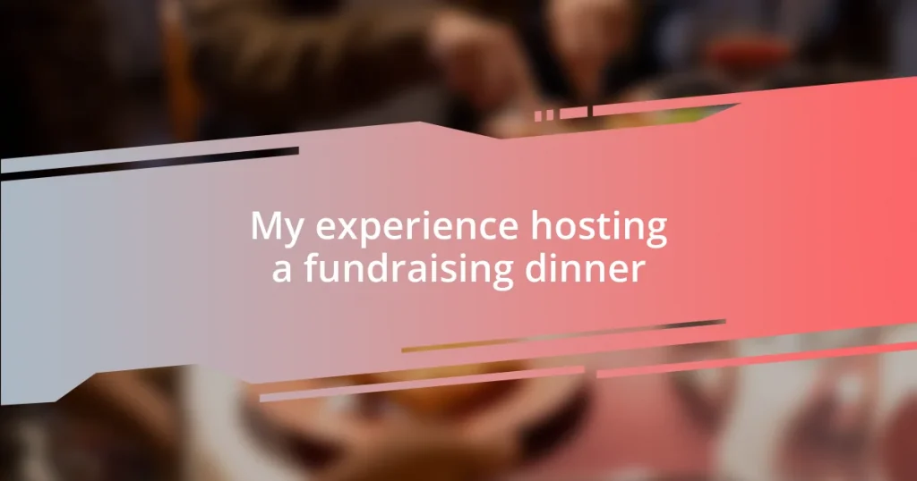 My experience hosting a fundraising dinner