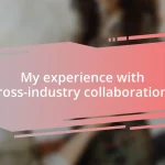 My experience with cross-industry collaborations