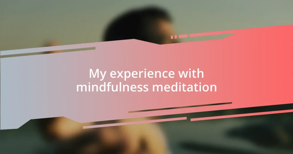 My experience with mindfulness meditation