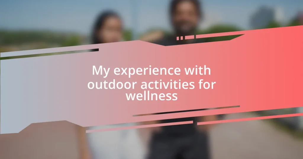 My experience with outdoor activities for wellness