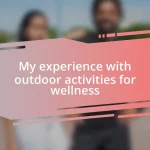 My experience with outdoor activities for wellness