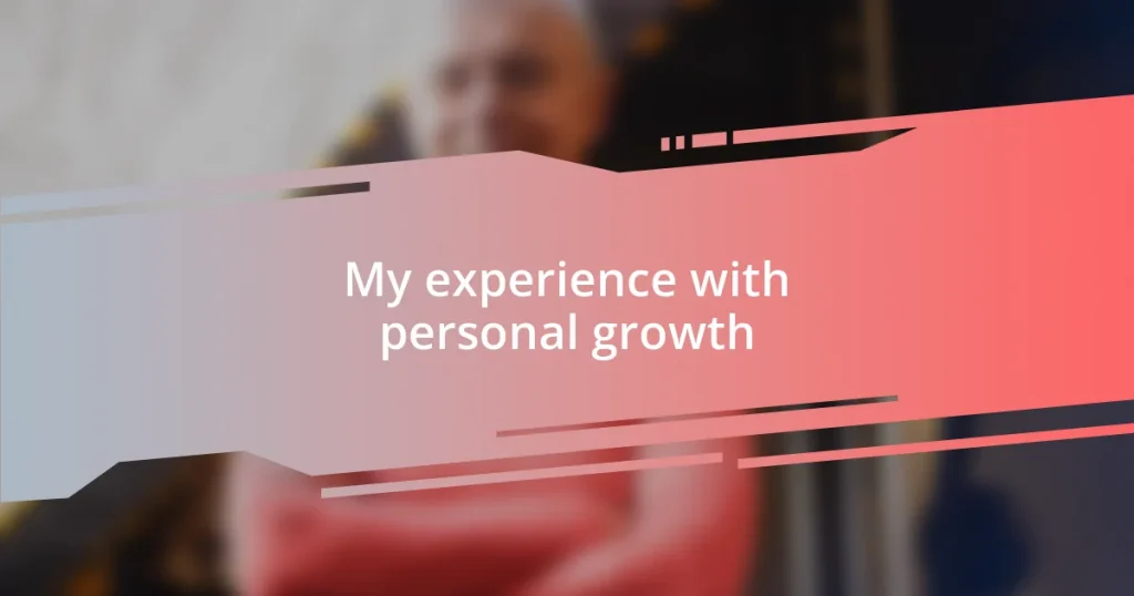 My experience with personal growth