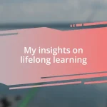 My insights on lifelong learning
