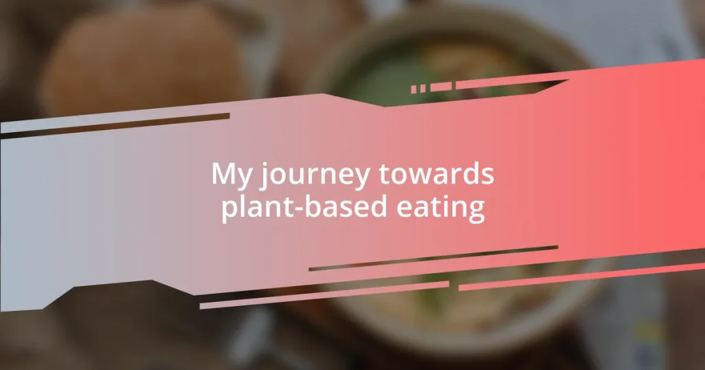 My journey towards plant-based eating