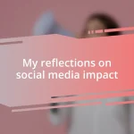 My reflections on social media impact