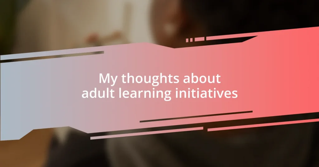 My thoughts about adult learning initiatives