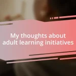 My thoughts about adult learning initiatives