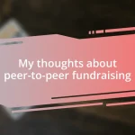 My thoughts about peer-to-peer fundraising