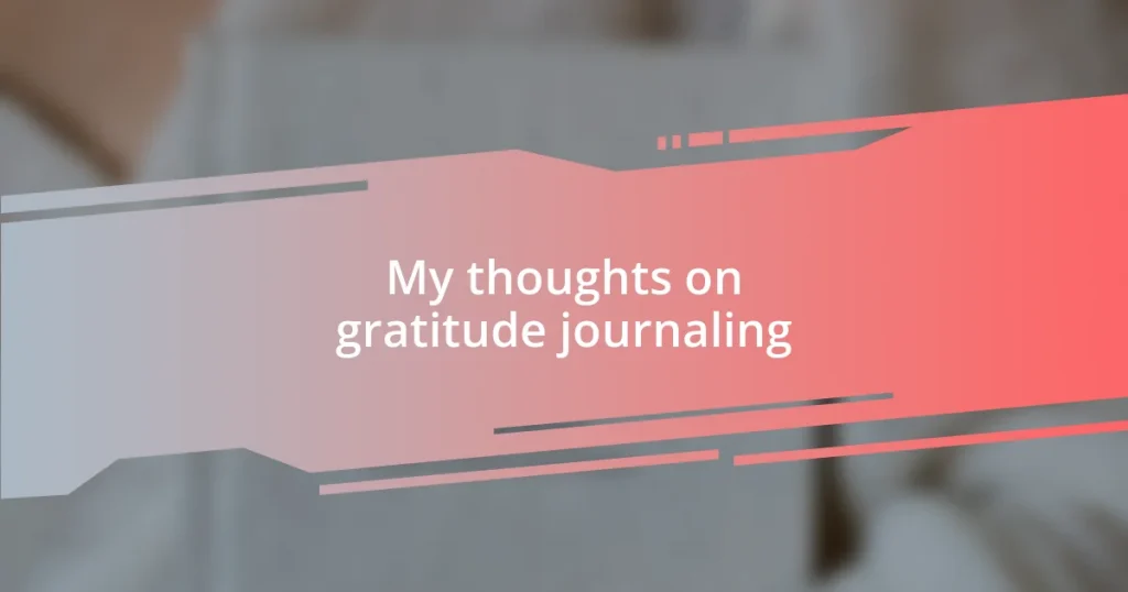 My thoughts on gratitude journaling