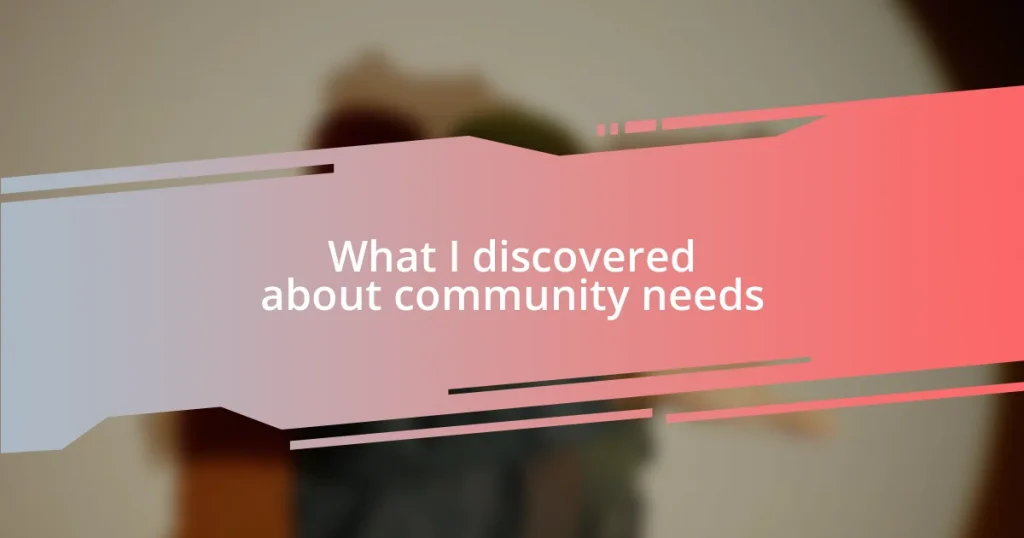 What I discovered about community needs