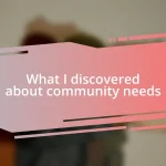 What I discovered about community needs