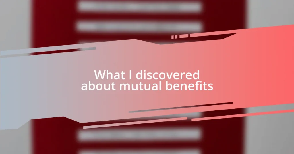 What I discovered about mutual benefits