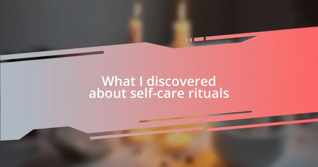 What I discovered about self-care rituals