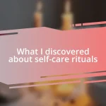 What I discovered about self-care rituals