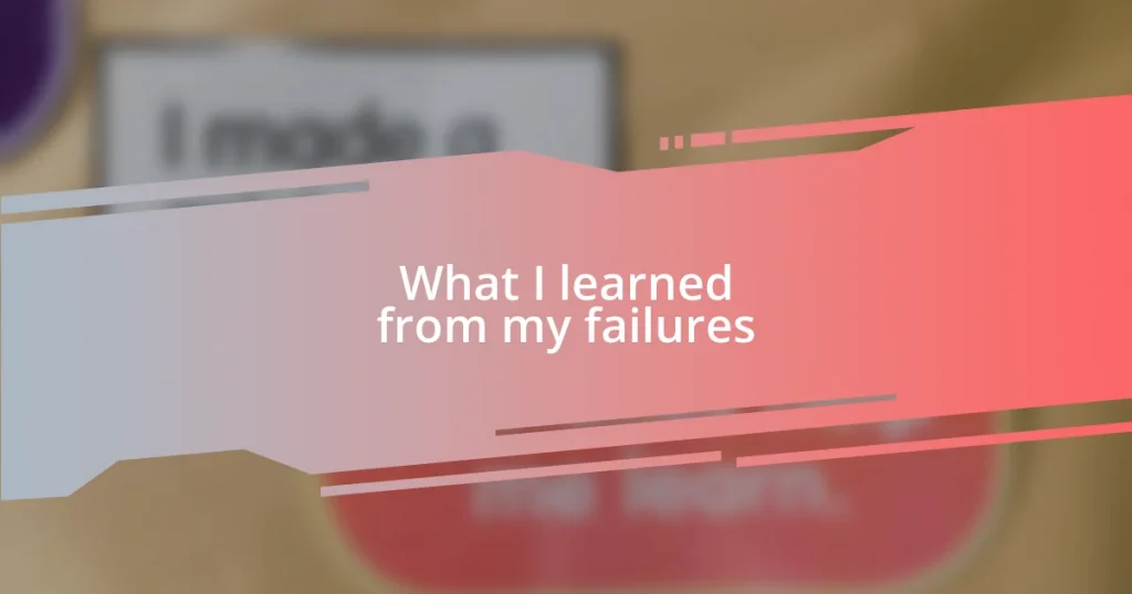 What I learned from my failures