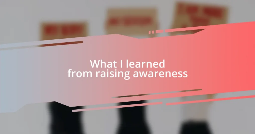What I learned from raising awareness