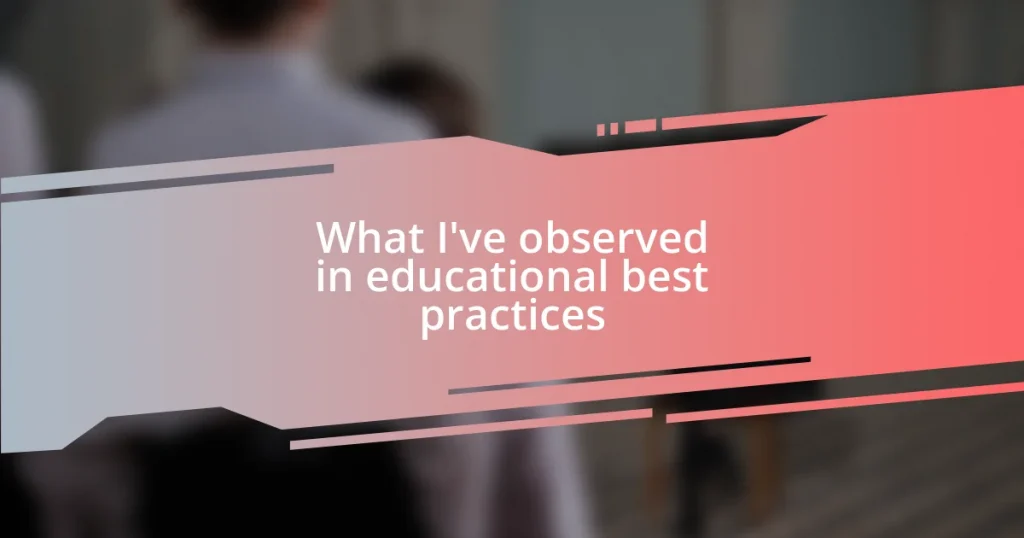 What I’ve observed in educational best practices