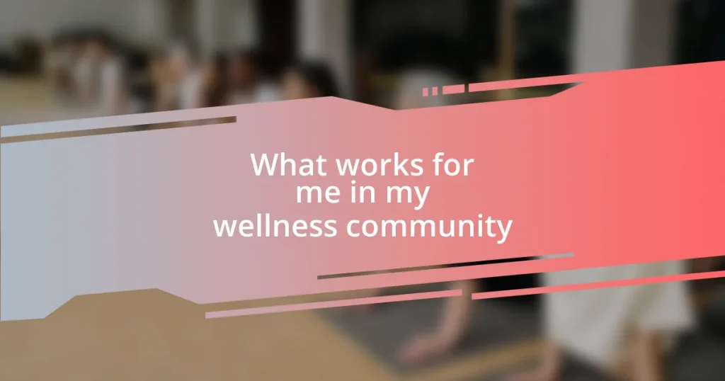 What works for me in my wellness community