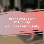 What works for me in my wellness community