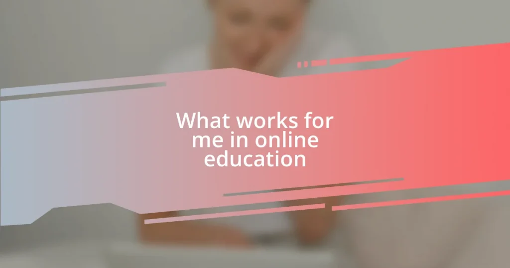 What works for me in online education