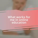 What works for me in online education