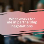 What works for me in partnership negotiations
